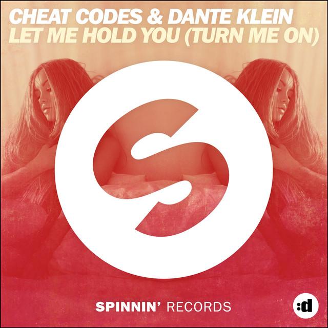 Let Me Hold You (Turn Me On) – Dante Klein, Cheat Codes