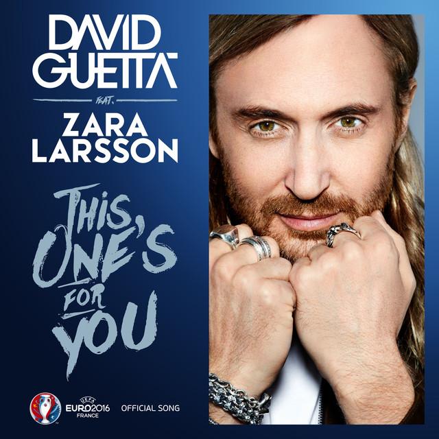 This One's for You (feat. Zara Larsson) (Official Song UEFA EURO 2016) – David Guetta, Zara Larsson