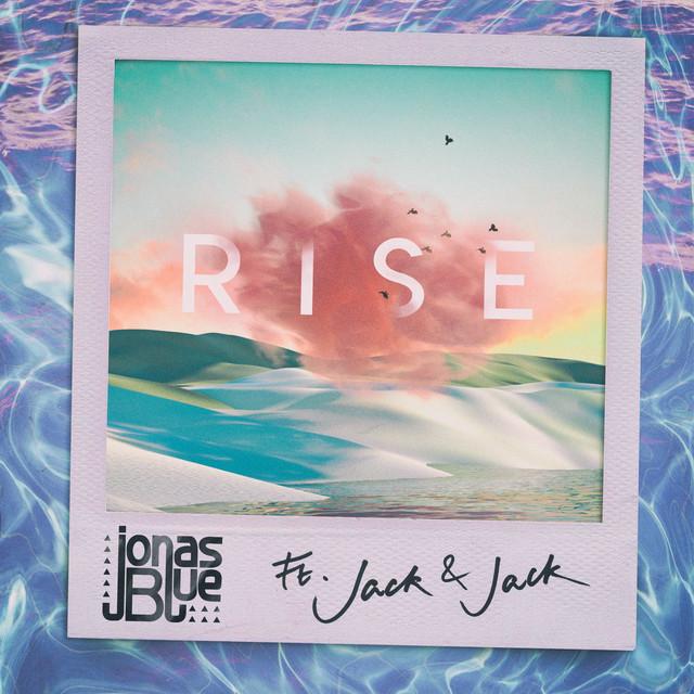 Rise – Jonas Blue, Jack & Jack
