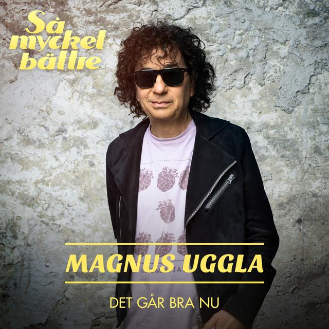 Det går bra nu – Magnus Uggla