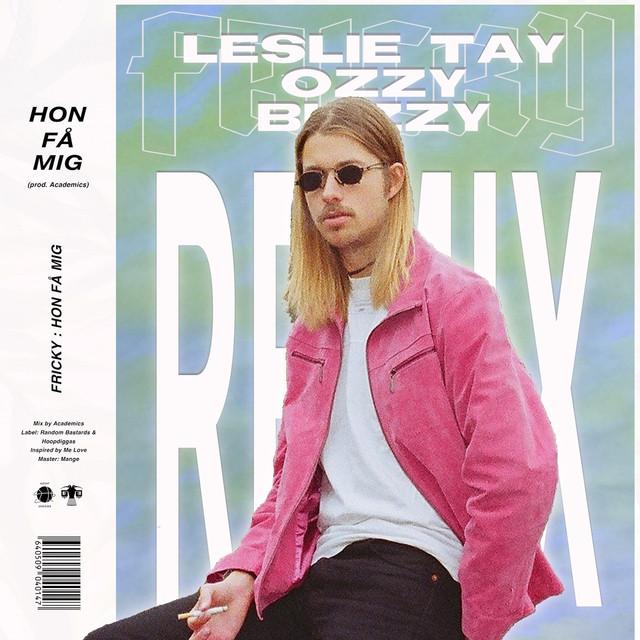 Hon Få Mig - Remix – Fricky, Ozz6y, Leslie Tay, Blizzy