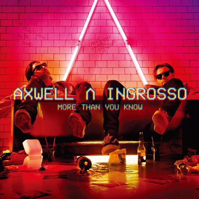 More Than You Know – Axwell /\ Ingrosso