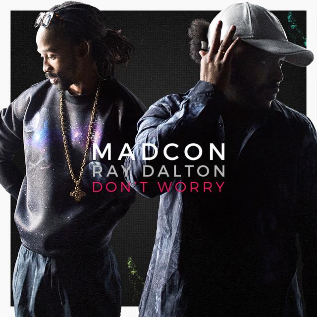 Don't Worry (feat. Ray Dalton) – Madcon, Ray Dalton