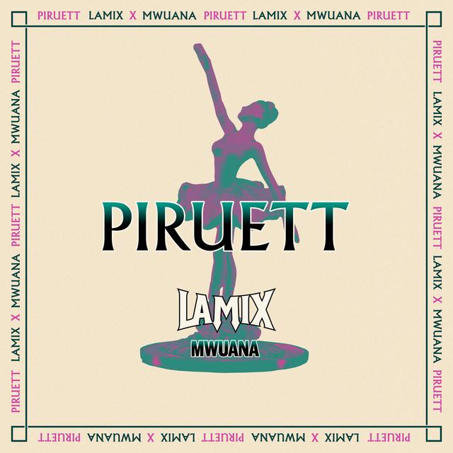 Piruett (feat. Mwuana) – Lamix, Mwuana