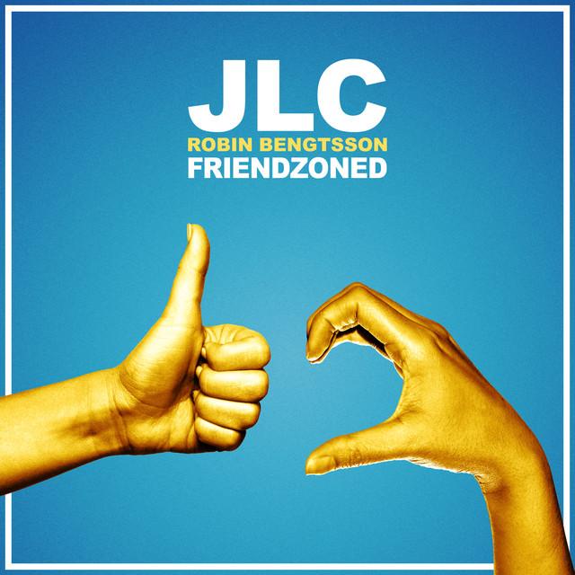 Friendzoned – JLC, Robin Bengtsson