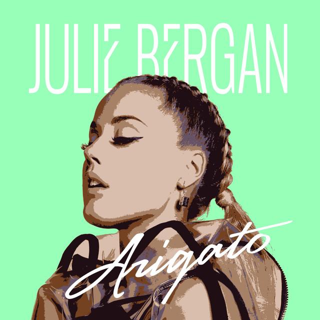Arigato – Julie Bergan