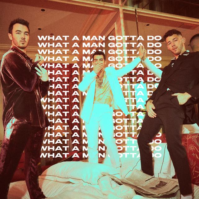 What A Man Gotta Do – Jonas Brothers