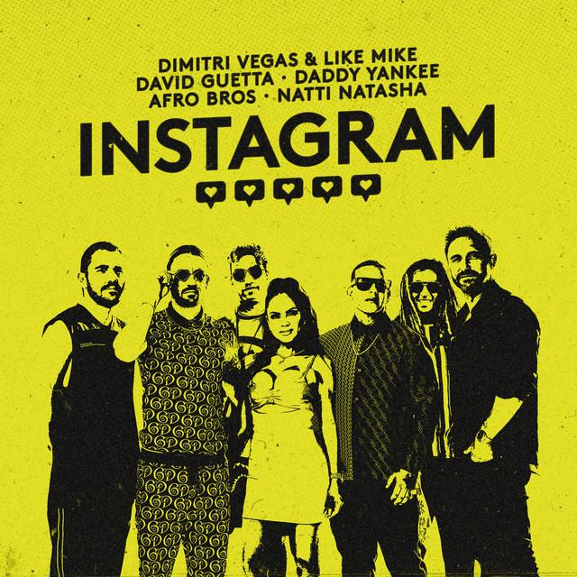 Instagram – Dimitri Vegas & Like Mike, David Guetta, Daddy Yankee, Afro Bros, Natti Natasha, Dimitri Vegas