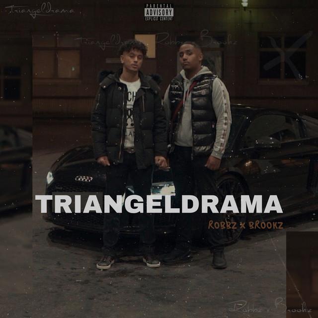 TRIANGELDRAMA – Brookz, Robbz, Robbz x Brookz