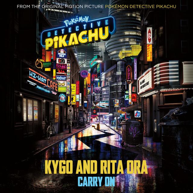 Carry On (from the Original Motion Picture "POKÉMON Detective Pikachu") – Kygo, Rita Ora