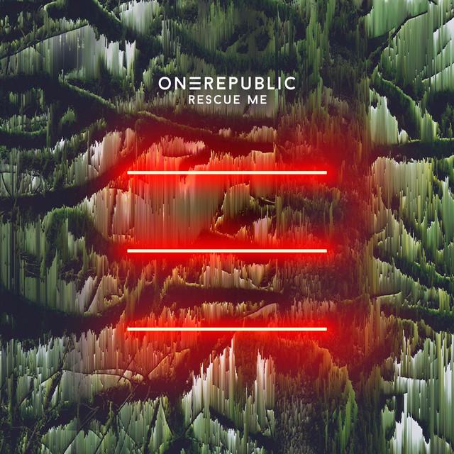 Rescue Me – OneRepublic