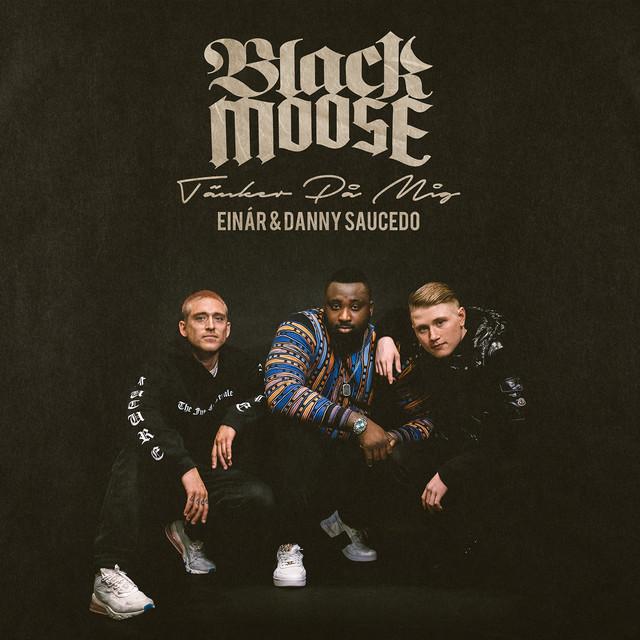 Tänker på mig – Black Moose, Danny Saucedo, Einár