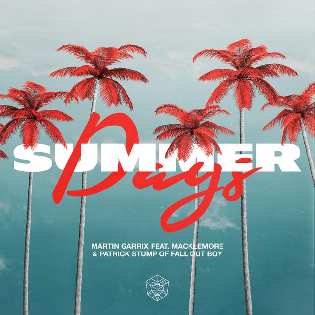 Summer Days (feat. Macklemore & Patrick Stump of Fall Out Boy) – Martin Garrix, Macklemore, Fall Out Boy