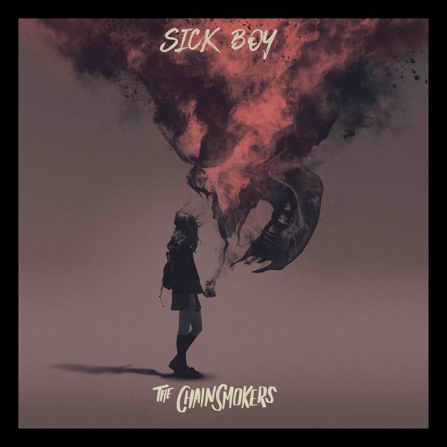 Sick Boy – The Chainsmokers