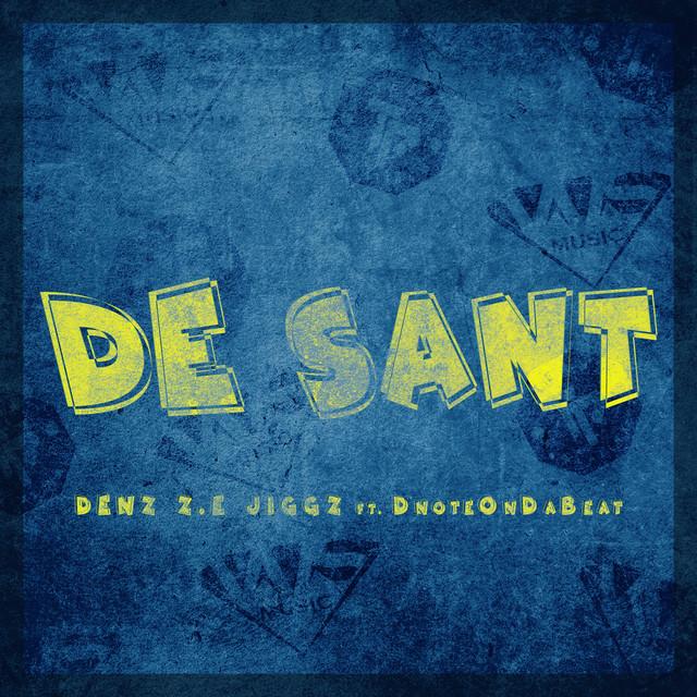 DE SANT – Denz, Jiggz, Z.E, DnoteOnDaBeat