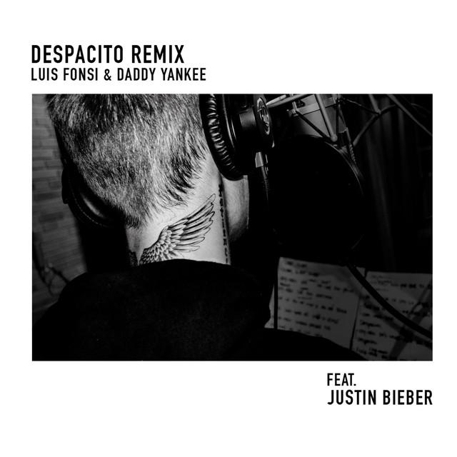 Despacito - Remix – Luis Fonsi, Daddy Yankee, Justin Bieber