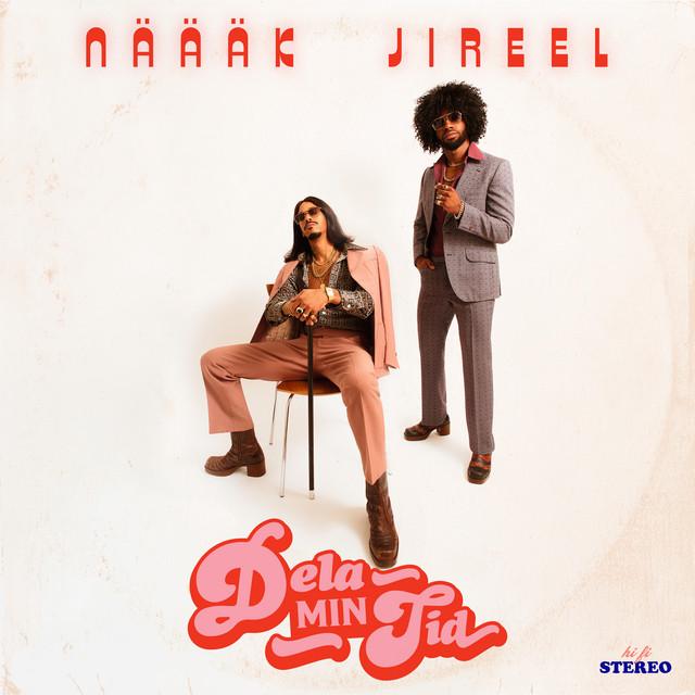 Dela Min Tid – Näääk, Jireel