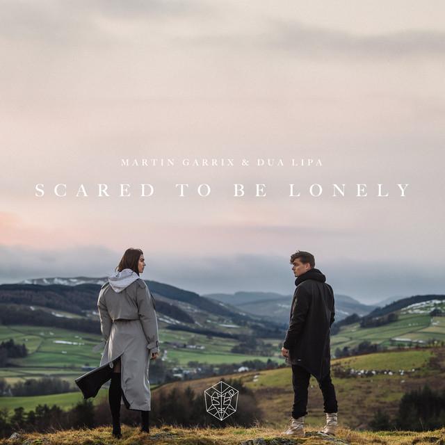 Scared to Be Lonely – Martin Garrix, Dua Lipa