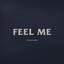 Feel Me