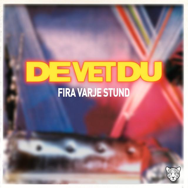 Fira Varje Stund – De Vet Du