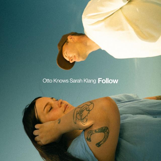 Follow – Otto Knows, Sarah Klang