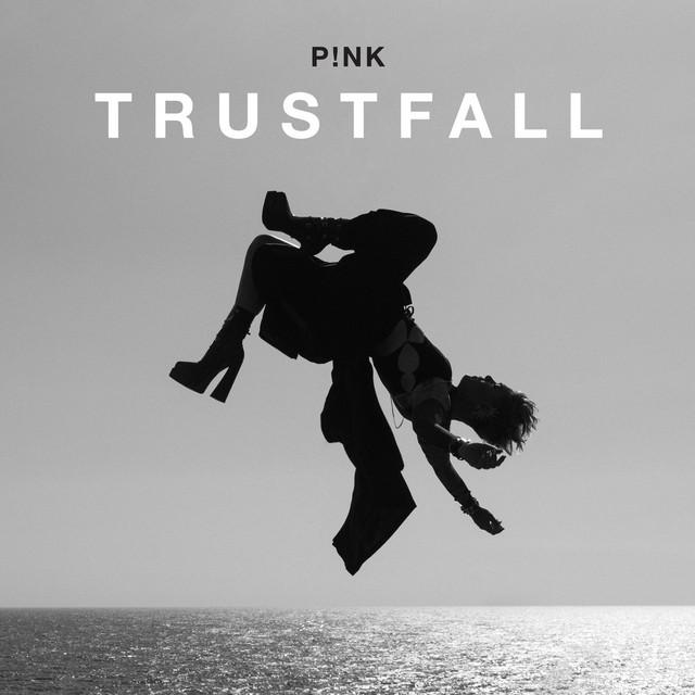 TRUSTFALL – P!nk