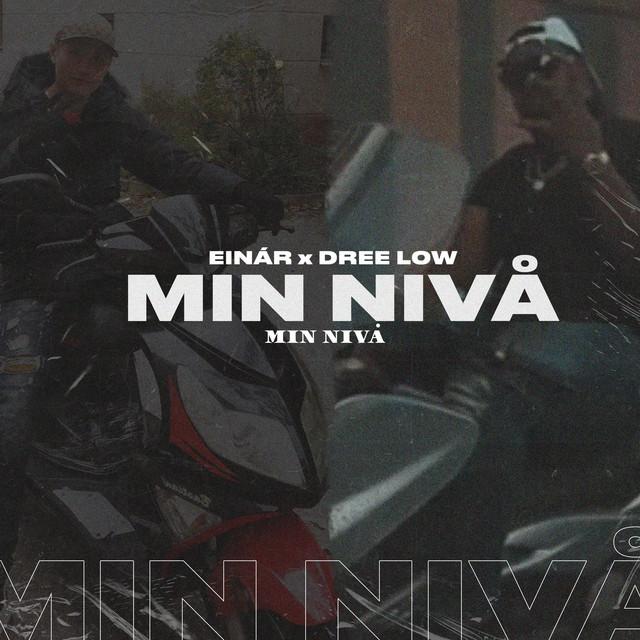 Min Nivå – Einár, Dree Low
