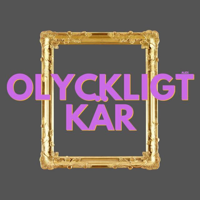 Olyckligt kär – ALEX