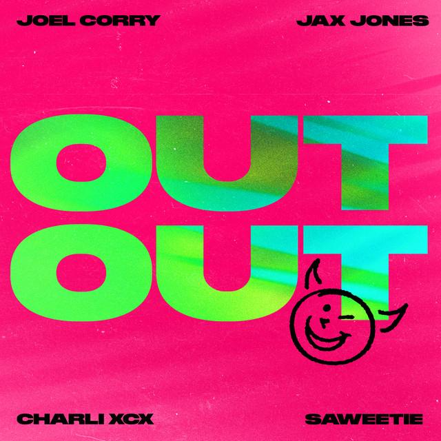 OUT OUT (feat. Charli XCX & Saweetie) – Joel Corry, Jax Jones, Charli xcx, Saweetie