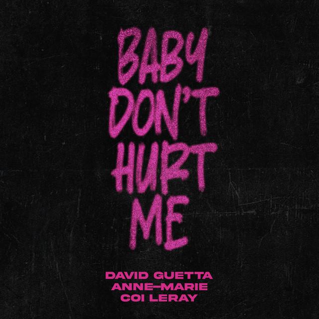 Baby Don't Hurt Me – David Guetta, Anne-Marie, Coi Leray