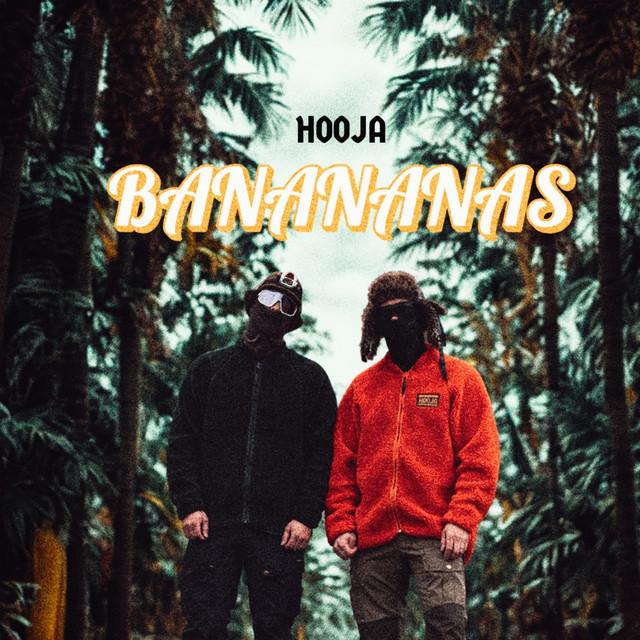BANANANAS – Hooja