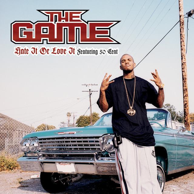 Hate It Or Love It – The Game, 50 Cent