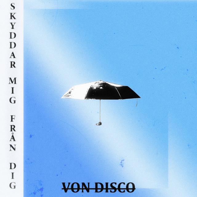 Skyddar mig från dig – Von Disco