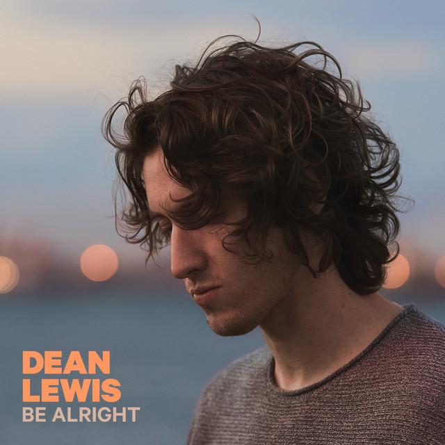 Be Alright – Dean Lewis