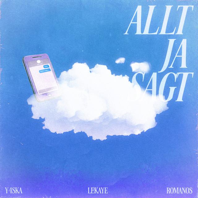 Allt Ja Sagt – Y4ska, Lekaye, ROMANOS