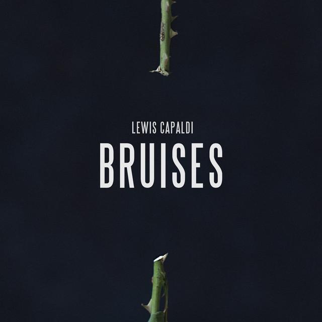 Bruises – Lewis Capaldi