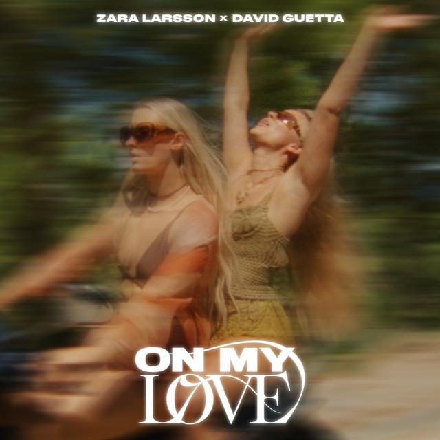 On My Love – Zara Larsson, David Guetta