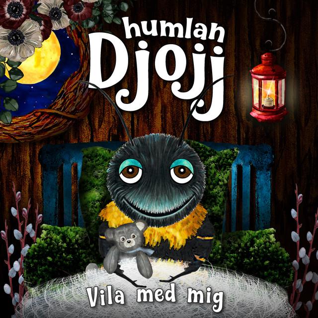 Vila med mig – Humlan Djojj, Josefine Götestam