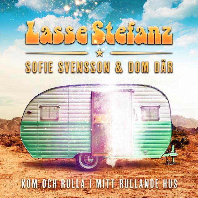 Kom och rulla i mitt rullande hus – Lasse Stefanz, Sofie Svensson & Dom Där