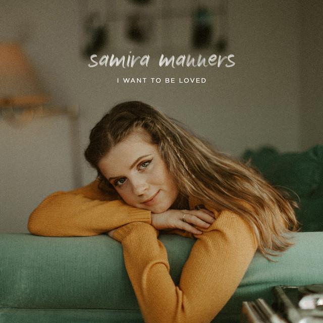 I Want to Be Loved – Samira Manners