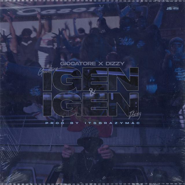 IGEN & IGEN – G1ocatore, Dizzy, Mackan