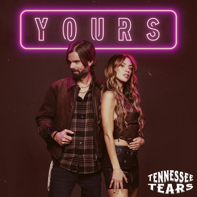 Yours – Tennessee Tears