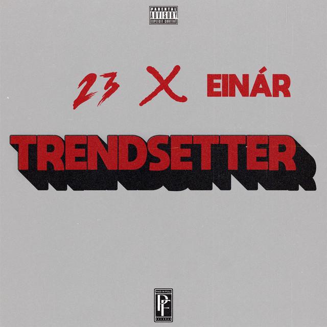 Trendsetter – 23, Einár