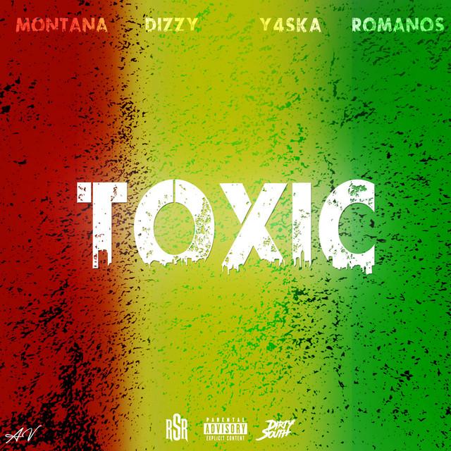 TOXIC – Montana, Dizzy, Y4ska, ROMANOS
