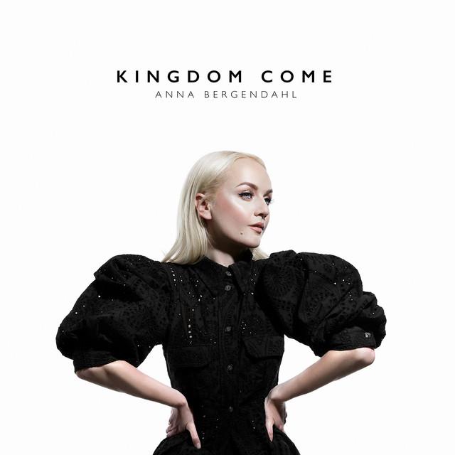 Kingdom Come – Anna Bergendahl