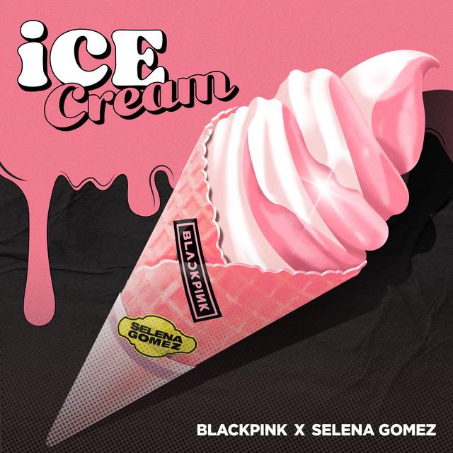 Ice Cream (with Selena Gomez) – BLACKPINK, Selena Gomez