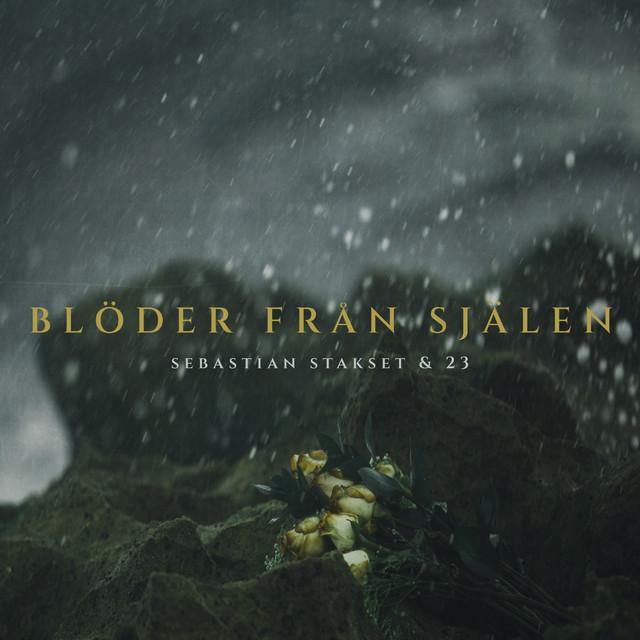 BLÖDER FRÅN SJÄLEN – Sebastian Stakset, 23