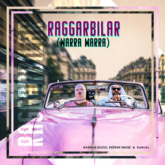 RAGGARBILAR (WARRA WARRA) – Rasmus Gozzi, FRÖKEN SNUSK, DANJAL