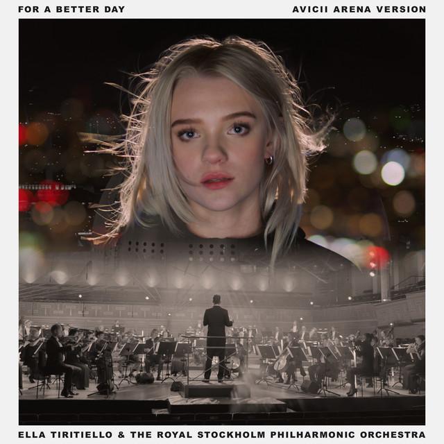 For A Better Day - Avicii Arena Version – Ella Tiritiello, Royal Stockholm Philharmonic Orchestra