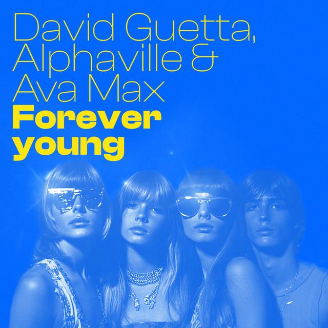 Forever Young – David Guetta, Alphaville, Ava Max